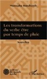 Mustapha Bouchareb - Les transformations du verbe être par temps de pluie