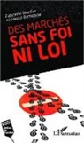 Faouz Bensebaa, Faouzi Bensebaa, Fabienne Boudier - Des marchés sans foi ni loi