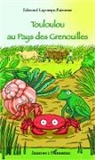 Edmond Lapompe-Paironne - Touloulou au Pays des Grenouilles