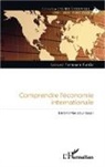Gérard Fonouni-Farde - Comprendre l'économie internationale
