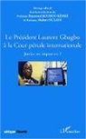 Raymond Koudou Kessie, Huber Oulaye, Hubert Oulaye - Le Président Laurent Gbagbo à la Cour pénale internationale