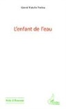 Gabriel Kuitche Fonkou - L'enfant de l'eau