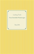 Ludwig Tieck - Franz Sternbalds Wanderungen