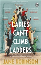 Jane Robinson - Ladies Can't Climb Ladders