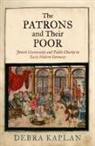 Debra Kaplan - Patrons and Their Poor