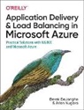Derek Dejonghe, Arian Nugara, Arlan Nugara - Application Delivery and Load Balancing in Microsoft Azure