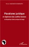 Richard Mulendevu Mukokobya - Pluralisme juridique et règlement des conflits fonciers en République Démocratique du Congo