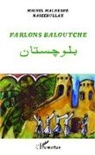 Michel Malherbe, Naseebulla, Naseebullah - Parlons baloutche
