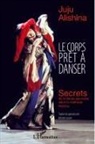 Juju Alishina - Le corps prêt à danser