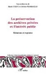 Marie Cornu, Jérôm Fromageau, Jérôme Fromageau - La préservation des archives privées et l'intérêt public