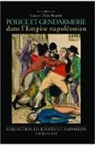 Jacques-Olivier Boudon - Police et gendarmerie dans l'Empire napoléonien