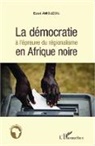 Essè Amouzou - La démocratie à l'épreuve du régionalisme en Afrique noire
