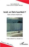 Céline Lebrun, Julie Salingue, Julien Salingue - Israël, un Etat d'apartheid ?