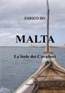 Enrico Bo - MALTA Le isole dei Cavalieri