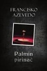Francisko Azevedo - Palmin pirina¿
