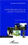 Jacques Arnol-Stephan - Entreprendre dans un monde en mutation