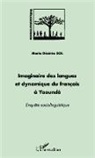 Marie Désirée Sol Amougou - Imaginaire des langues et dynamique du français à Yaoundé