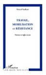 Marcel Faulkner - Travail, mobilisation et résistance