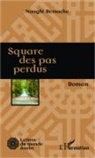 Naaghi Remache - Square des pas perdus