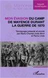 Auguste Vonderheyden - Mon évasion du camp de Mayence durant la guerre de 1870