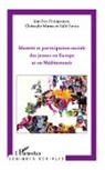 Jea Dartiguenave, Jean-Yves Dartiguenave, Christoph Moreau, Christophe Moreau, Maït Savina, Maïté Savina - Identité et participation sociale des jeunes en Europe et en Méditerranée