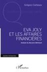 Grégory Carteaux - Eva Joly et les affaires financières