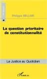 Philippe Belloir - La question prioritaire de constitutionnalité