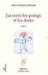 Marie Catherine Ribeaud - J'ai serré les poings et les dents