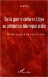 Michel Prou - De la guerre civile en Libye au printemps islamique arabe