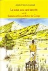 Adèle Caby-Livannah - Case aux cent secrets