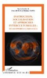 Yve Lenoir, Yves Lenoir, Frédéric Tupin - Instruction, socialisation et approches interculturelles : des rapports complexes