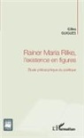 Gilles Guigues - Rainer Maria Rilke, l'existence en figures