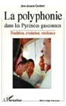 Jean-Jacques Castéret - La polyphonie dans les Pyrénées gasconnes