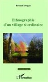 Bertrand Arbogast - Ethnographie d'un village si ordinaire