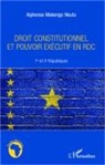 Alphonse Makengo Nkutu - Droit constitutionnel et pouvoir exécutif en RDC