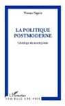 Thomas Seguin - La politique postmoderne