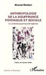 Mourad Merdaci - Anthropologie de la souffrance psychique et sociale