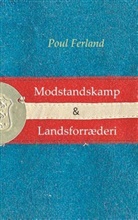 Poul Ferland - Modstandskamp & Landsforræderi