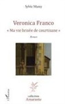 Sylvie Mamy - Veronica Franco Ma vie brisée de courtisane