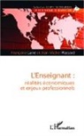 François Larré, Françoise Larré, Jean-Michel Plassard - L'enseignant : réalités économiques et enjeux professionnels