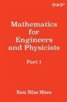 Ram Bilas Misra - Mathematics for Engineers and Physicists