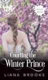 Liana Brooks - Courting The Winter Prince