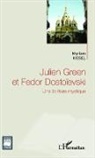 Myriam Kissel - Julien Green et Fedor Dostoïevski