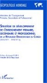 Secondaire e Ministère de l'Enseignement Primaire, Secondaire et Ministère de l'Enseignement Primaire - Stratégie de développement de l'enseignement primaire, secondaire et professionnel