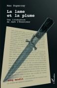 Max Duperray - La lame et la plume Une littérature de Jack l'éventreur