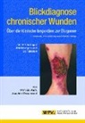 Joachim Dissemond - Blickdiagnose chronischer Wunden