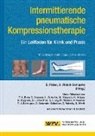Eberhard Rabe, Stefanie Reich-Schupke - Intermittierende pneumatische Kompressionstherapie