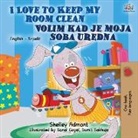 Shelley Admont, Kidkiddos Books - I Love to Keep My Room Clean (English Serbian Bilingual Book for Kids )