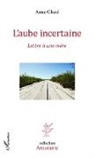Anne Chaté - L'aube incertaine