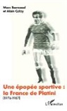 Mar Barreaud, Marc Barreaud, Alain Colzy - Une épopée sportive: la France de Platini